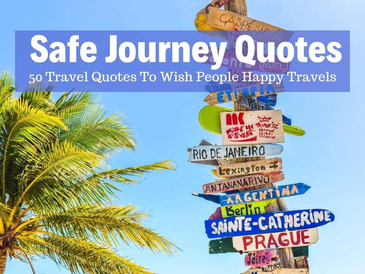 Have A Safe Journey Messages
