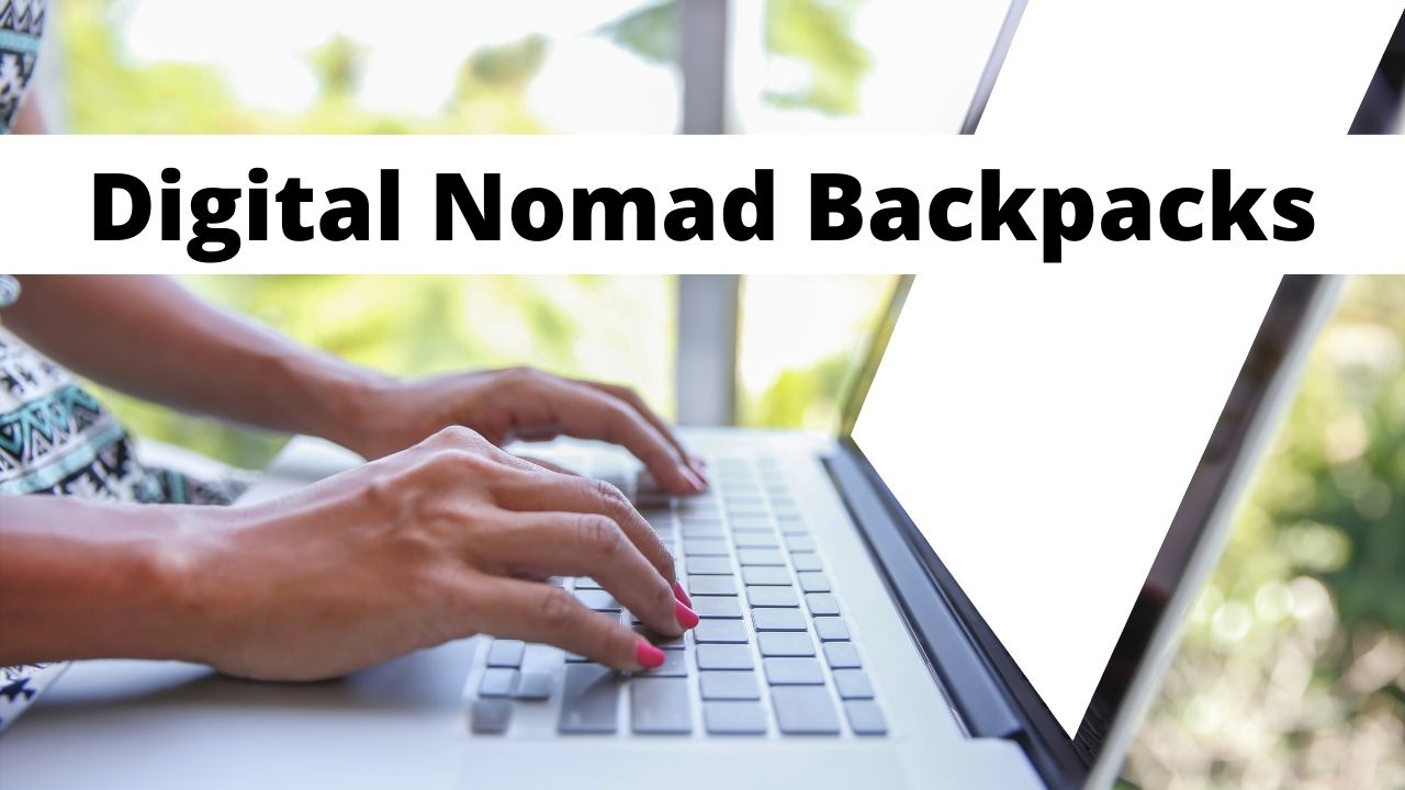 Kapper vloot Namaak Best Digital Nomad Backpack: How To Choose The Right One