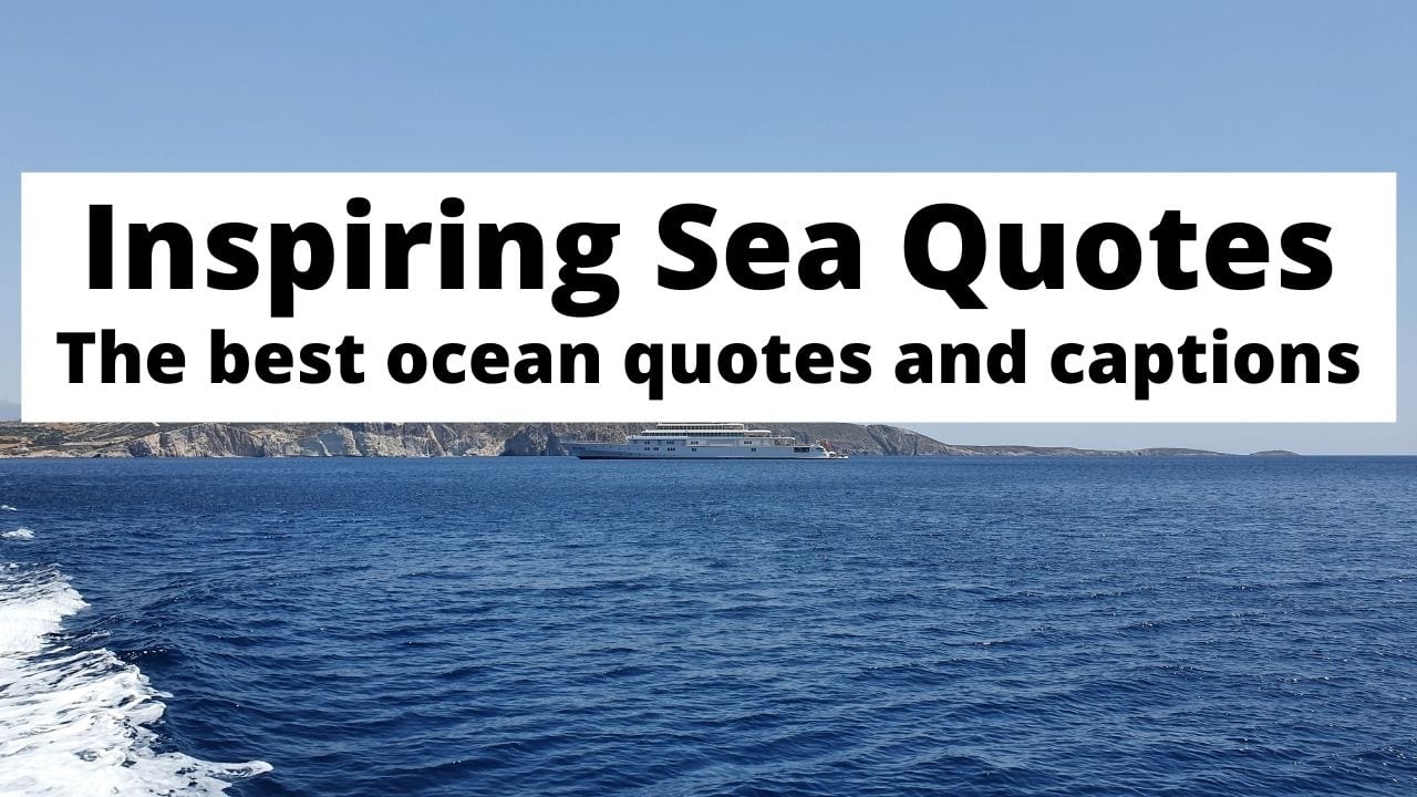 Sea Quotes: A massive collection of inspiring sea and ocean quotes